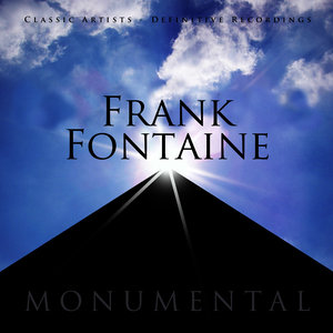 Monumental - Classic Artists - Frank Fontaine