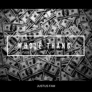 Justus Fam - Whole Thang (Explicit)