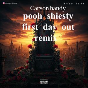Pooh shiesty first day out (Remix|Explicit)