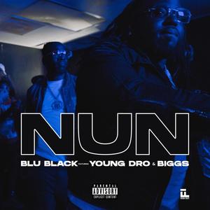 NUN (feat. Young Dro & Biggs) [Explicit]