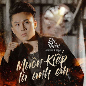 Muôn Kiếp Là Anh Em (Remix)