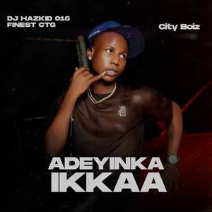 Adeyinka Ikkaa City Boiz