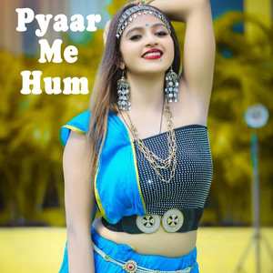 Pyaar Me Hum