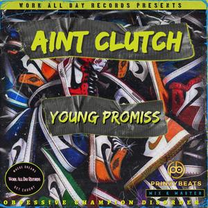 Aint Clutch (Explicit)