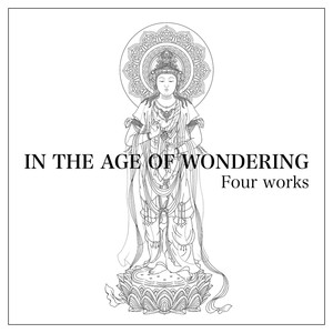 In the Age of Wondering - Four Works (Japanese Version)