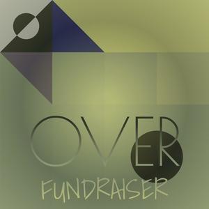 Over Fundraiser