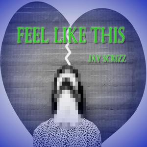 Feel Like This (Explicit)