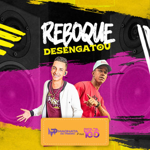 Reboque Desengatou (feat. Pisada 100 Limite) [Explicit]