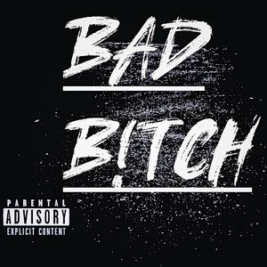 Bad B!tch (Explicit)