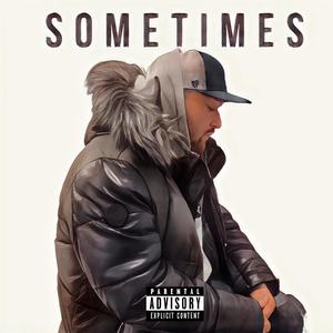 Sometimes (Explicit)