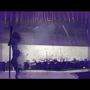 Pouring 4 You (Explicit)