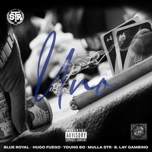 Uno(feat. Hugo Fuego, Young Bo, MullaSTR & B. Lay Gambino) (Explicit)