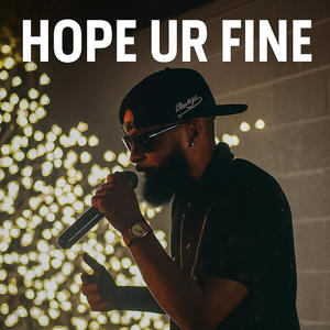 Hope ur fine (Explicit)