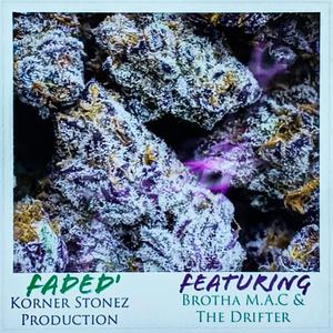 Git Faded'(feat. Brotha M.A.C. & The Drifter) (Explicit)