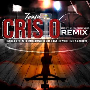 Team Cristo (feat. Dkno, Ismael Tejada, Josy The White tiger & Abner Rvr)