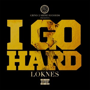 I Go Hard (Explicit)