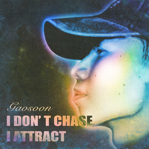 I don't chase, I attract (Explicit)