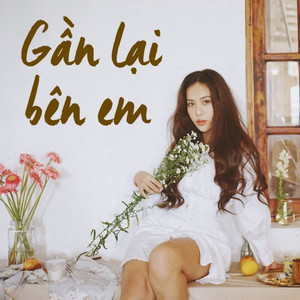 Gần Lại Bên Em