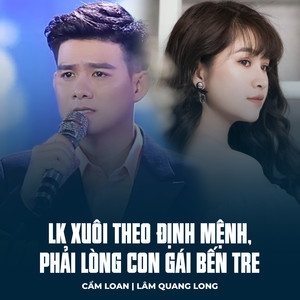 LK Xuôi Theo Định Mệnh, Phải Lòng Con Gái Bến Tre