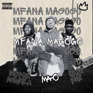 Mfana MaGogo (feat. Spark Jive & Stjanka Mawaza) [Explicit]