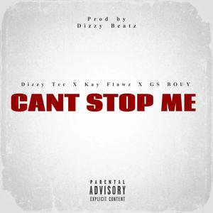 Can't Stop Me (feat. Gs Bouy & Kay Flawz) (Explicit)
