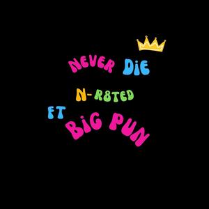 Never Die (feat. Big Pun) (Explicit)