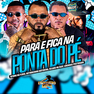 PARA E FICA NA PONTA DO PÉ (Explicit)