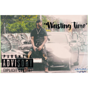 Wasting Time (Explicit)