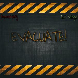 Evacuate! (feat. Remedy4Ej) (Explicit)