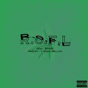 R.o.F.L (feat. B333K) (Explicit)
