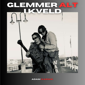 Glemmer Alt Ikveld (Explicit)