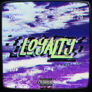 Loyalty (Explicit)