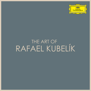 The Art of Rafael Kubelík
