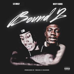 BOUND 2 (feat. LEE DRILLY & NESTY FLOXS) (Explicit)