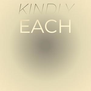 Kindly Each