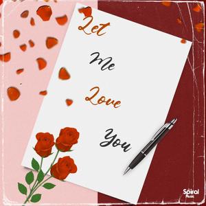 Let me love you (feat. Miss Daisy, K!NG Moose & Slim Jay)