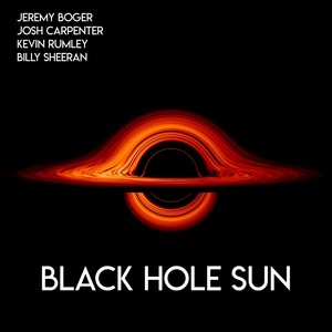 Black Hole Sun (feat. Joshua Carpenter, Billy Sheeran & Kevin Rumley)