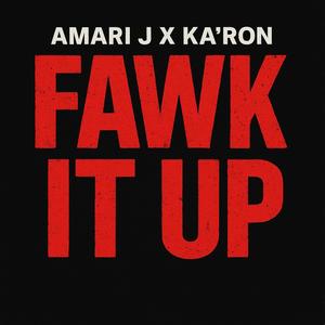 Fawk It Up (feat. Ka’ Ron) (Explicit)
