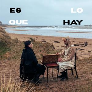 Es Lo Que Hay (it is what it is)