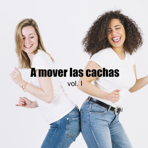 A mover las cachas vol. I (Explicit)