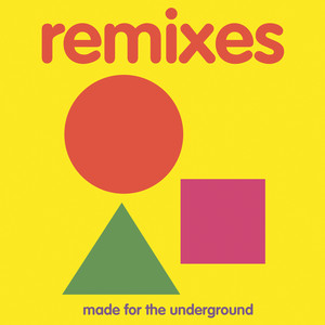 Remixes: Made for the Underground (Deluxe Edition)