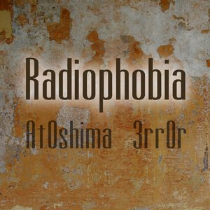 Radiophobia (Explicit)