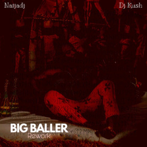 Big Baller (DJ Kush Rework)