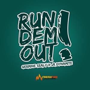 Run Dem Out (feat. Jr Dynamite)