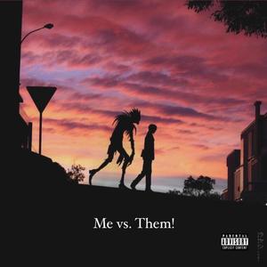 Me vs. Them! (Explicit)