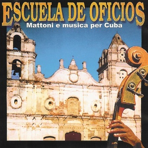 Escuela de Oficios (Mattoni e musica per Cuba)