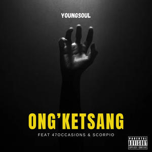 Ong'ketsang (feat. 47Occasions & Scorpio)