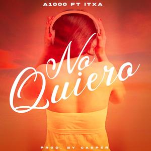 No Quiero (feat. Itxa)