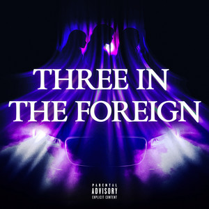 Three in the Foreign (Explicit)