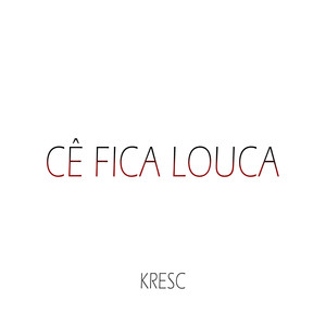 Cê Fica Louca (Explicit)